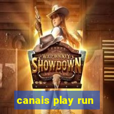 canais play run